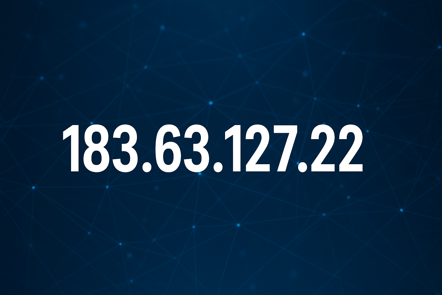 The Complete Guide to 183.63.127.22: Meaning, Uses, and Importance in Networking